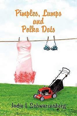 Pimples Lumps And Polka Dots