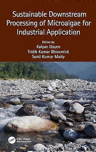 Sustainable Downstream Processing of Microalgae for Industrial Application