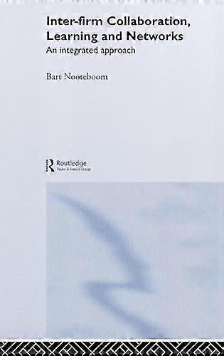 Inter Firm Collaboration Learning and Networks: An Integrated Approach