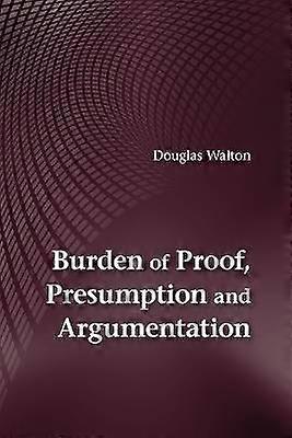 Burden of Proof Presumption and Argumentation