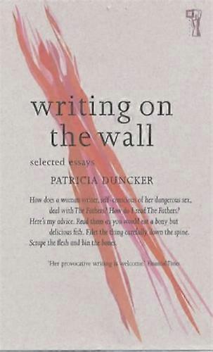 Writing on the Wall: Selected Essays