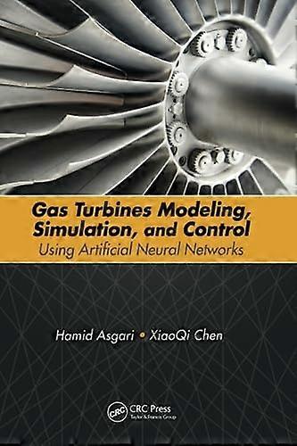 Gas Turbines Modeling, Simulation, and Control: Using Artificial Neural Networks
