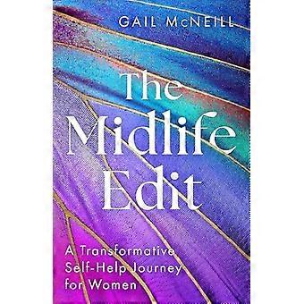 Midlife Edit : Eine transformative Selbsthilfereise für Frauen