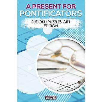 Een cadeau voor Pontificators-Sudoku Puzzles Gift Edition