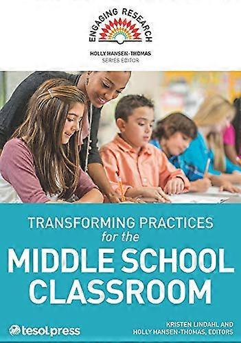 Transforming Practices for the Middle School Classroom