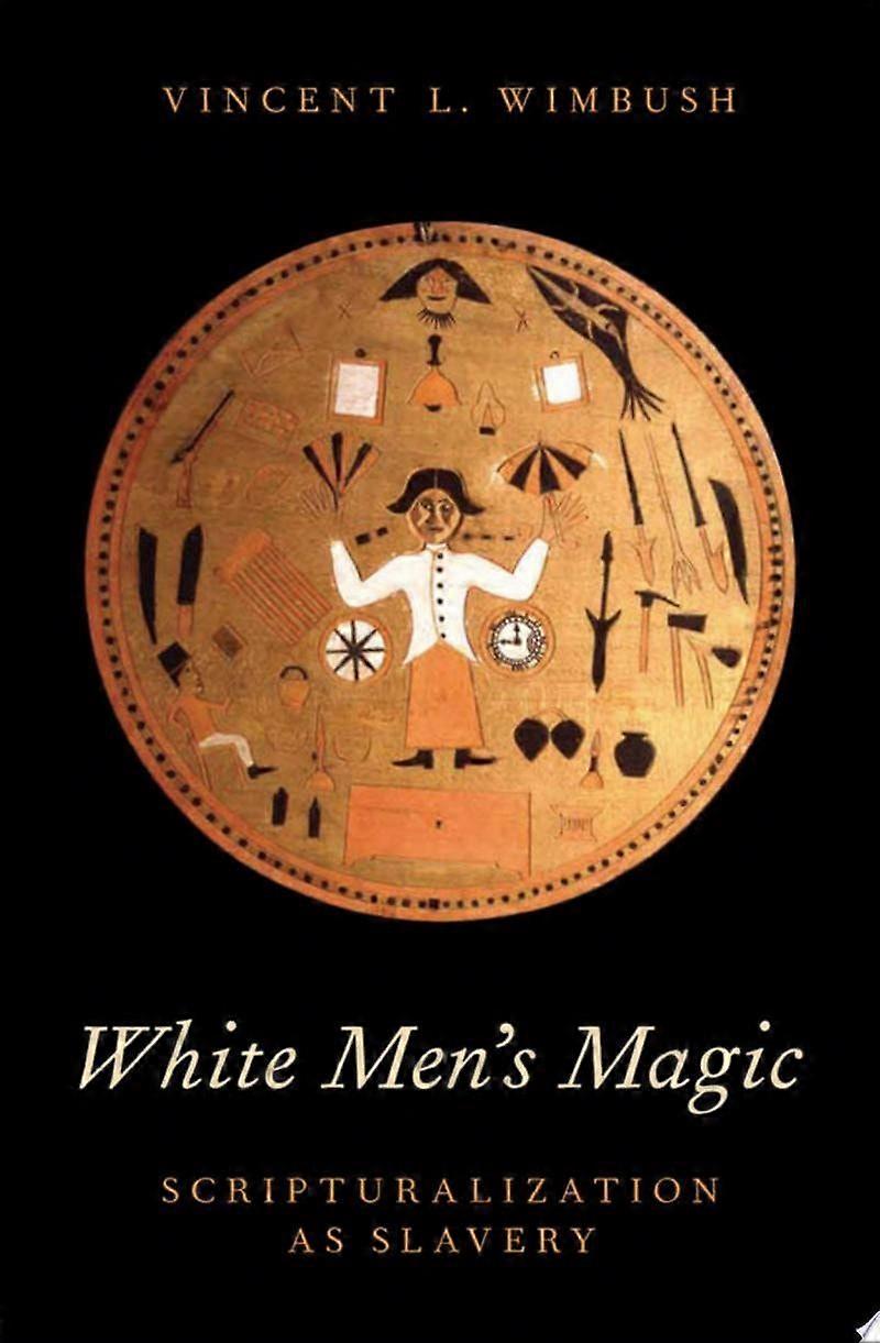 White men's magic scripturalization as slavery