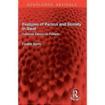 Features of Person and Society in Swat Collected Essays on Pathans