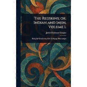 The redskins or, indian and injin, volume 1.