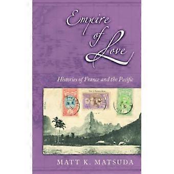 Império do Amor: Histórias da França e do Pacífico - Matt K. Matsuda - Brochura - Livro em inglês - História
