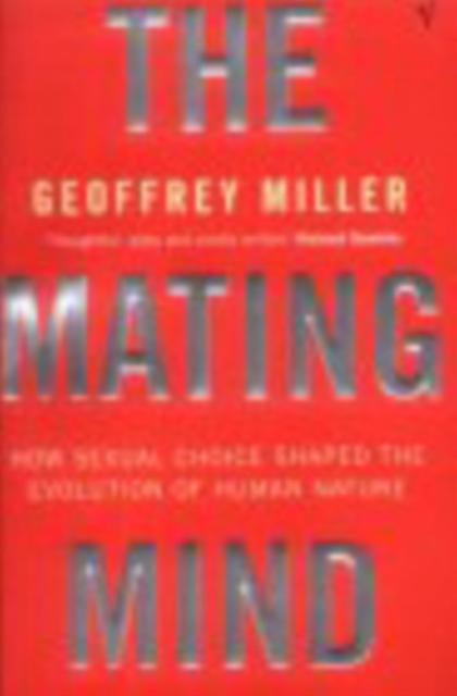 The Mating Mind by Geoffrey Miller Paperback Book