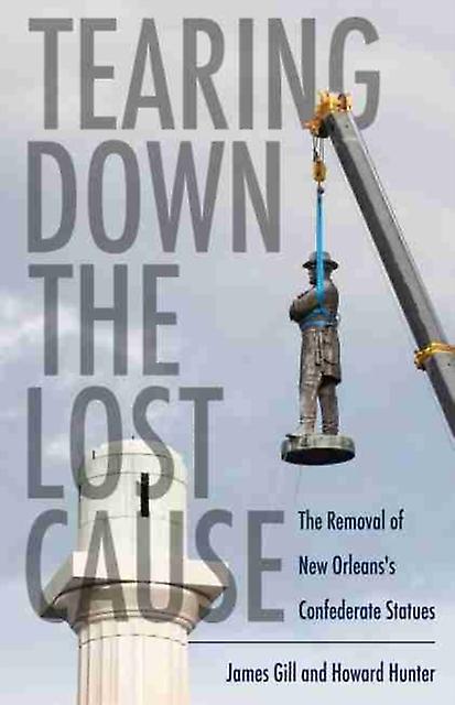 Tearing Down The Lost Cause by Gill & James Paperback Book