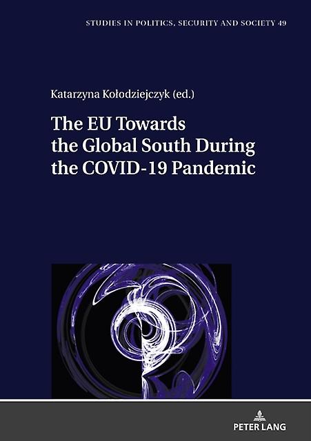 The Eu Towards The Global South During The Covid19 Pandemic Paperback Book