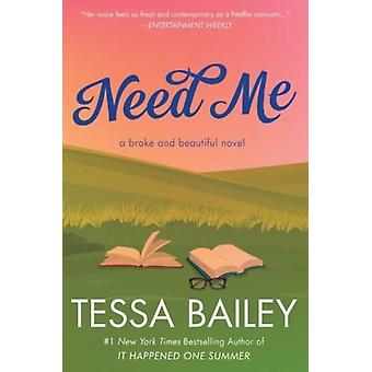 Need Me A Broke And Beautiful Novel - Tessa Bailey