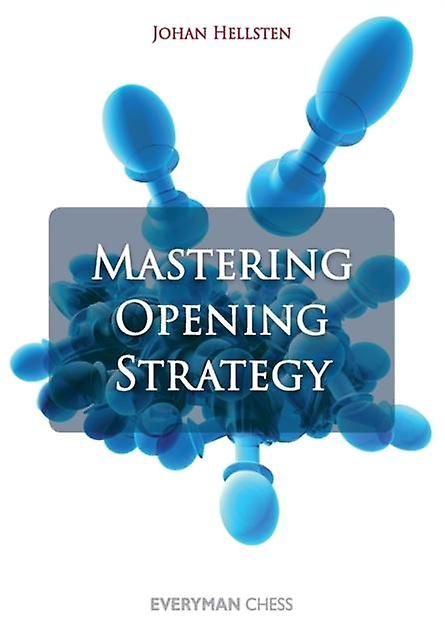Mastering Opening Strategy by Johan Hellsten Paperback