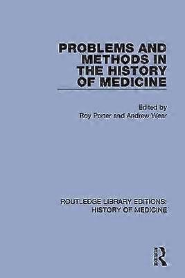 Problems and Methods in the History of Medicine