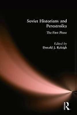 Soviet Historians and Perestroika: The First Phase