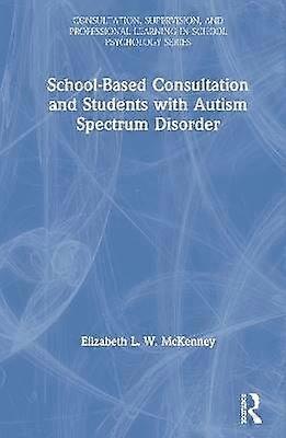 School-Based Consultation and Students with Autism Spectrum Disorder