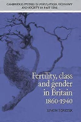 Fertility Class and Gender in Britain 18601940