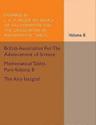 Mathematical Tables Part-Volume B: The Airy Integral: Volume 2