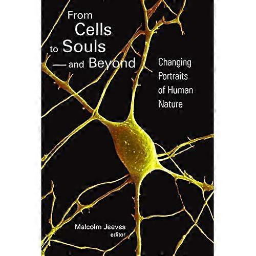 From Cells to Souls and beyond