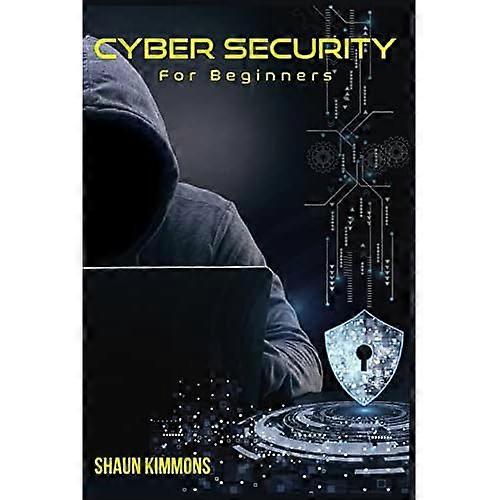 Cyber Security for Beginners: How to Become a Cybersecurity Professional Without a Technical Background (2022 Guide for Newbies)
