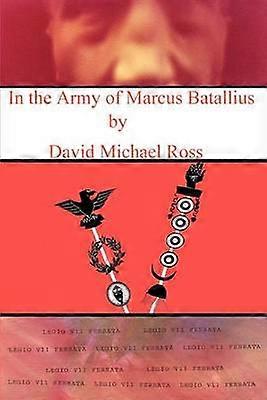 In the Army of Marcus Batallius