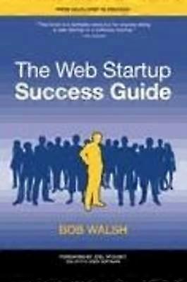 The Web Startup Success Guide