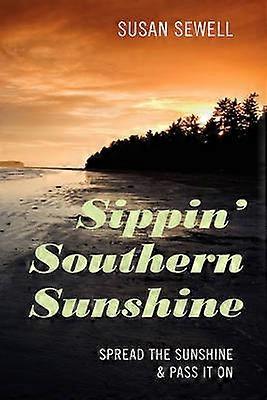 Sippin' Southern Sunshine Spread the Sunshine Pass it On