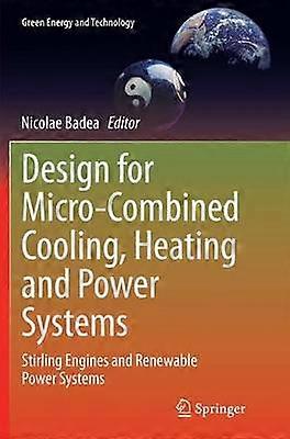 Design for Micro-Combined Cooling Heating and Power Systems