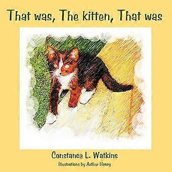 That Was The Kitten That Was