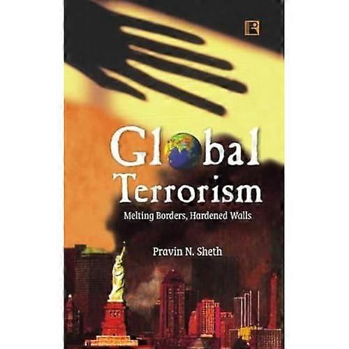 Global Terrorism: Melting Borders, Hardened Walls
