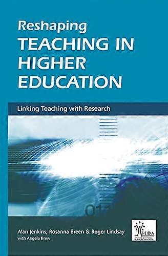Reshaping Teaching in Higher Education: A Guide to Linking Teaching with Research