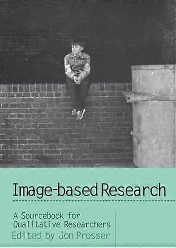 Image based Research: A Sourcebook for Qualitative Researchers