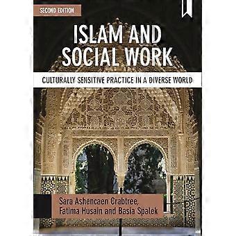Islam and Social Work Culturally Sensitive Practice in a Diverse World