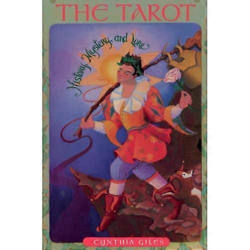 The Tarot: History, Mystery and Lore