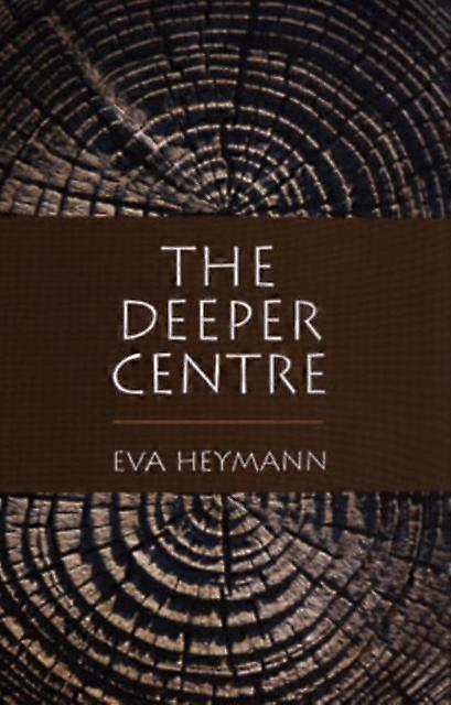 The Deeper Centre - Eva Heymann - Paperback - en Book