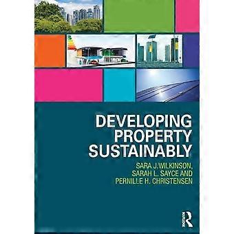 Developing Property Sustainably - Sara J. Wilkinson