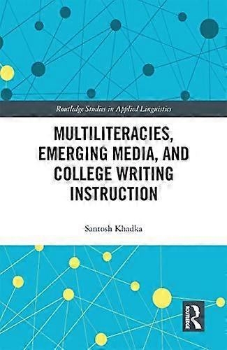 Multiliteracies Emerging Media and College Writing Instruction