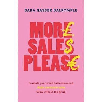 More Please Promote Your Small Business Online Make Consistent Grow Withou - Sara Nasser Dalrymple