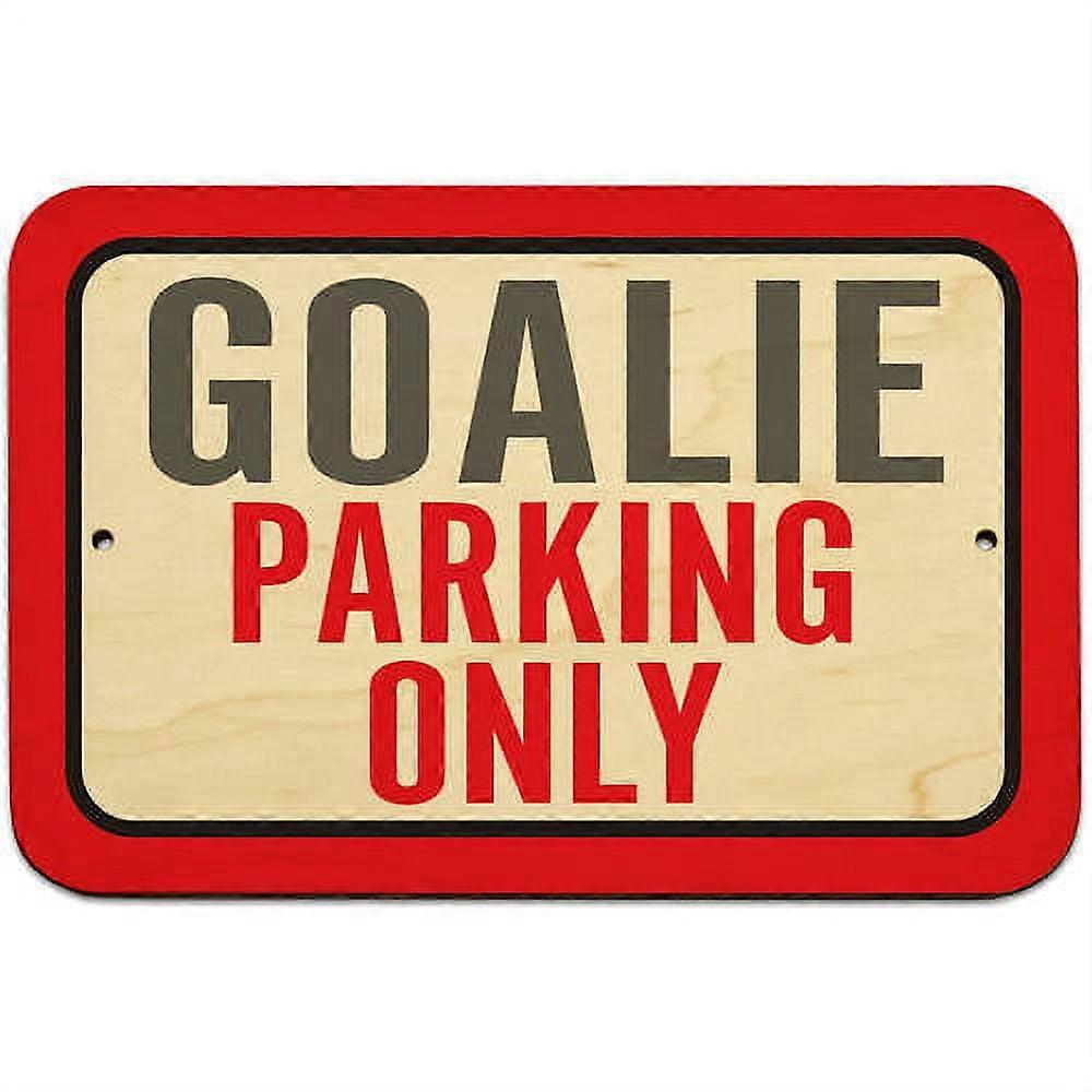 Goalie Parking Only Sign