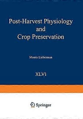 Post-Harvest Physiology and Crop Preservation