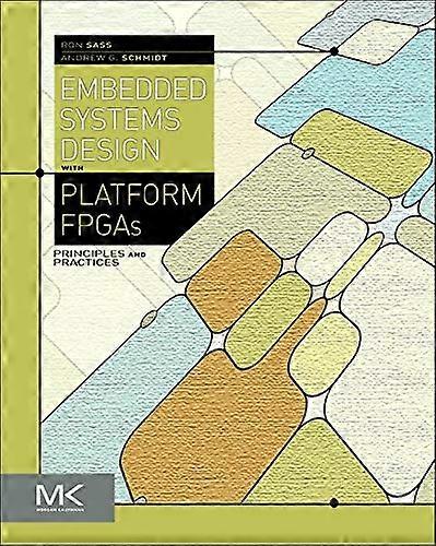 Embedded Systems Design With Platform FPGAS: Principles and Practices