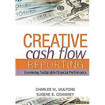 Flusso di contanti creativo Reporting: Scoprendo la Performance finanziaria sostenibile