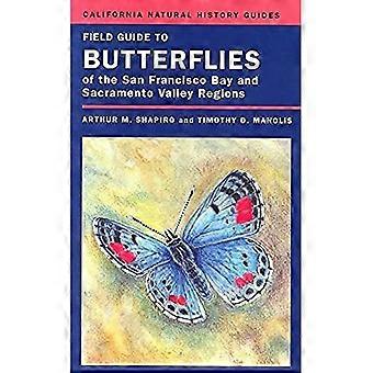 Feltet Guide til sommerfugler av San Francisco Bay og Sacramento Valley regioner (California naturhistorie Guides)