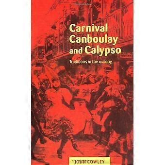 Karneval, Canboulay und Calypso : Traditionen in der Entstehung