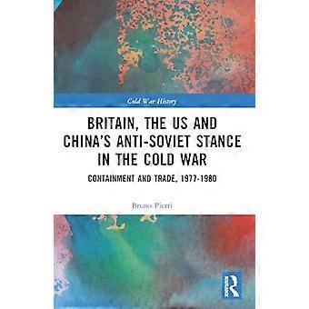 De anti-Sovjet-houding van Groot-Brittannië, de VS en China tijdens de Koude Oorlog: inperking en handel, 1977-1980 (Geschiedenis van de Koude Oorlog)