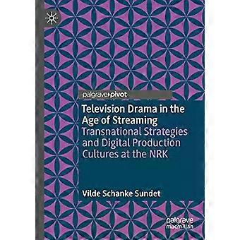 Television Drama In The Age Of Streaming Transnational Strategies And Digital Pr - Vilde Schanke Sundet - Paperback - English Book - Television