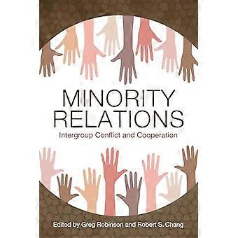 Minority Relations Intergroup Conflict and Cooperation