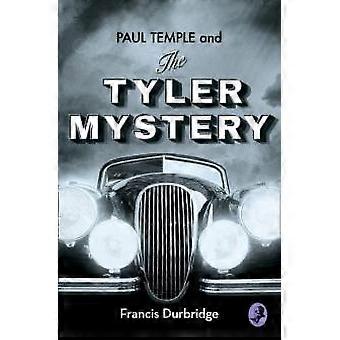Paul Temple And The Tyler Mystery - Francis Durbridge