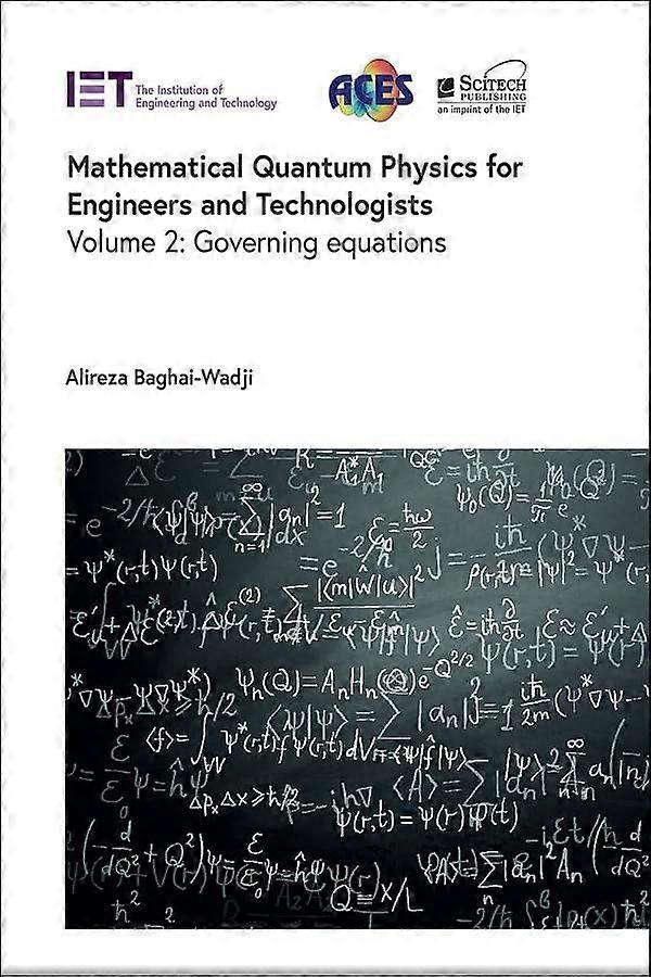 Mathematical quantum physics for engineers and technologists governing equations, volume 2